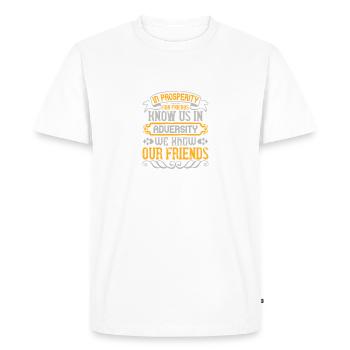 Dans la prospérité, nos amis nous connaissent; Dans l’adversité - T-shirt Premium bio Homme - blanc - Devant - Nico (187cm)