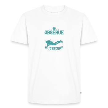 La meilleure façon d’observer un poisson est de devenir un poisson - T-shirt Premium bio Homme - blanc - Devant - Nico (187cm)
