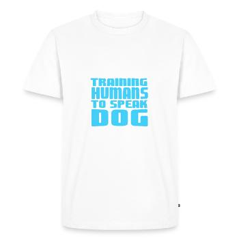 Training Humans To Speak Dog Funny Pet Obedience - Men's Premium Organic T-Shirt - white - Front - Nico (187cm)