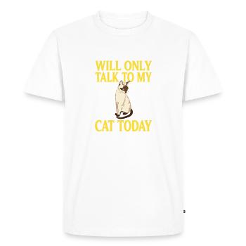 Will Only Talk To My Cat Today Introvert Humor - Men's Premium Organic T-Shirt - white - Front - Nico (187cm)