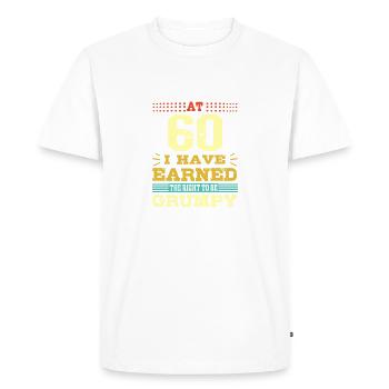 60th Birthday Gift-Earned The Right to Be Grumpy - Men's Premium Organic T-Shirt - white - Front - Nico (187cm)