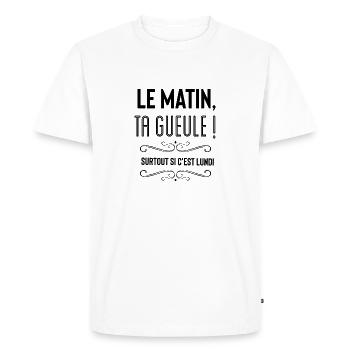 Le matin ta gueule - T-shirt Premium bio Homme - blanc - Devant - Nico (187cm)
