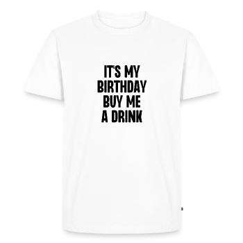 C’est mon anniversaire Achetez-moi un verre - T-shirt Premium bio Homme - blanc - Devant - Nico (187cm)