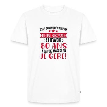 Beau gosse de 80 ans je gère cadeau anniversaire - T-shirt Premium bio Homme - blanc - Devant - Nico (187cm)