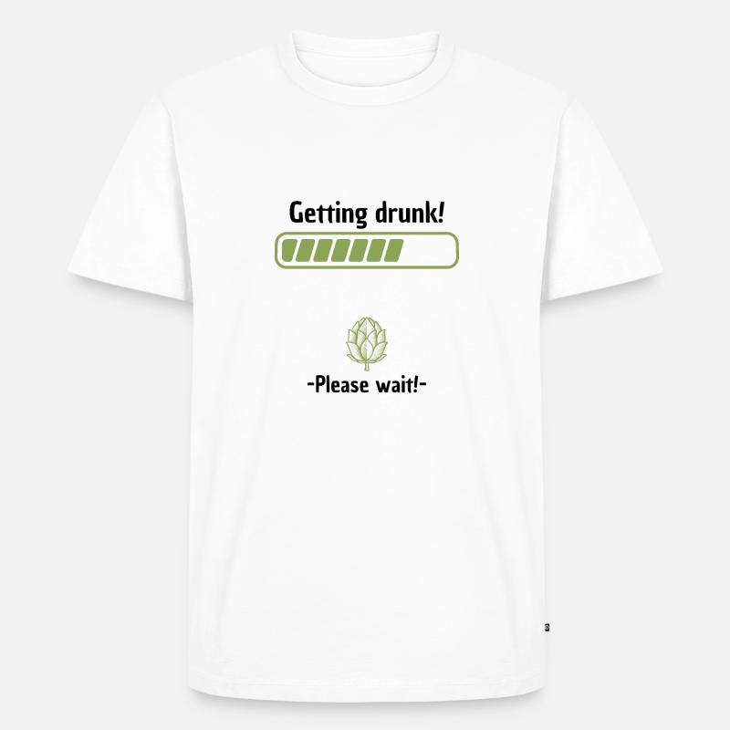 Getting drunk please wait - Men's Premium Organic T-Shirt - white