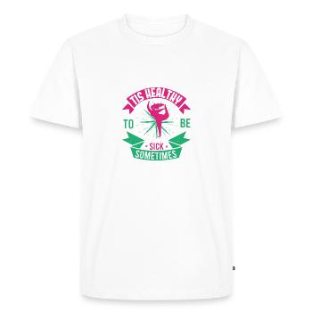 TIS HEALTHY TO BE SICK SOMETIMES - Men's Premium Organic T-Shirt - white - Front - Nico (187cm)