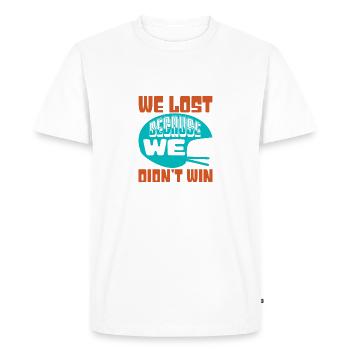 NOUS AVONS PERDU PARCE QUE NOUS N’AVONS PAS GAGNÉ 2 - T-shirt Premium bio Homme - blanc - Devant - Nico (187cm)