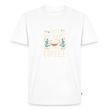 Not Talking before Coffee - Men's Premium Organic T-Shirt - white - Front - Nico (187cm)