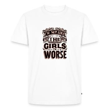 I'm not Like Other Girls, I'm worse - Men's Premium Organic T-Shirt - white - Front - Nico (187cm)