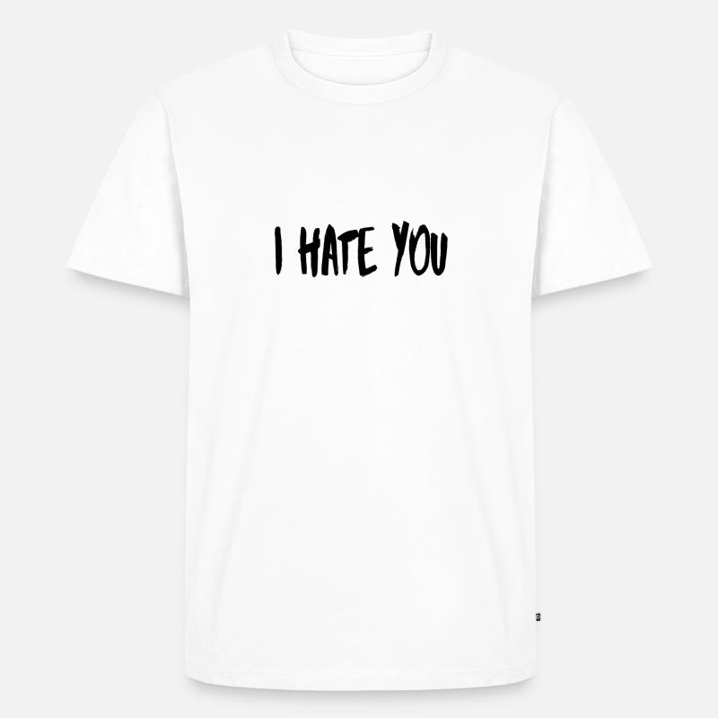 I hate you - Männer Premium Bio T-Shirt - Weiß