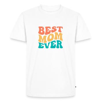 Best Mom Ever from Daughter Women Mom Kids - Men's Premium Organic T-Shirt - white - Front - Nico (187cm)