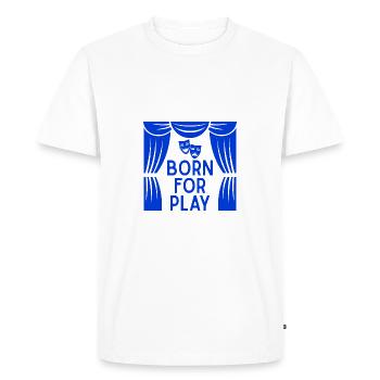 Musical Theatre Born To Play Theater Design - Men's Premium Organic T-Shirt - white - Front - Nico (187cm)