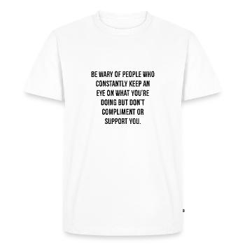 Méfiez-vous des personnes qui gardent constamment un œil sur - T-shirt Premium bio Homme - blanc - Devant - Nico (187cm)