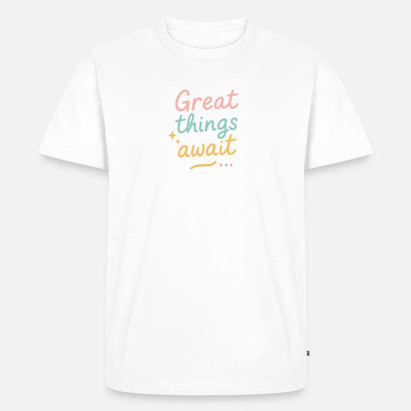 Great things await - Männer Premium Bio T-Shirt - undefined