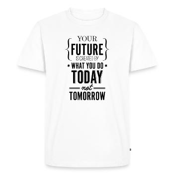 Your Future Created Today Saying Shirt - Men's Premium Organic T-Shirt - white - Front - Nico (187cm)