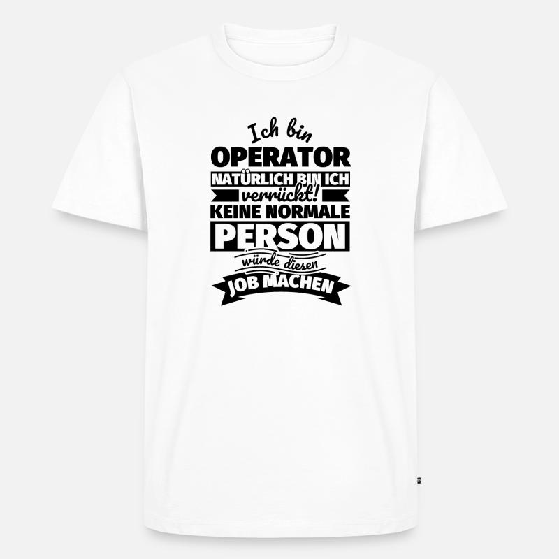 Operator Geschenke - Männer Premium Bio T-Shirt - Weiß