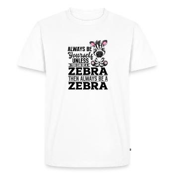 Funny Zebra Animal Always Be Yourself - Men's Premium Organic T-Shirt - white - Front - Nico (187cm)