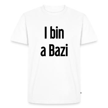 I am a Bazi – Bavarian saying with humor - Men's Premium Organic T-Shirt - white - Front - Nico (187cm)