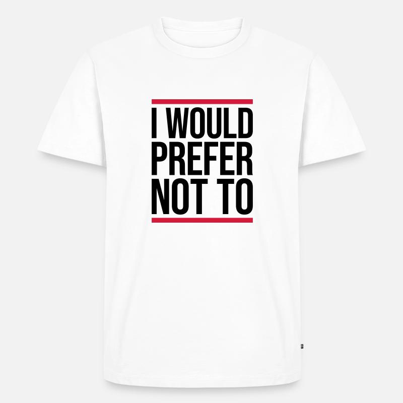 Je préfère ne pas - T-shirt Premium bio Homme - blanc