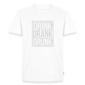 drink drank drunk quote - Men's Premium Organic T-Shirt - white - Front - Nico (187cm)