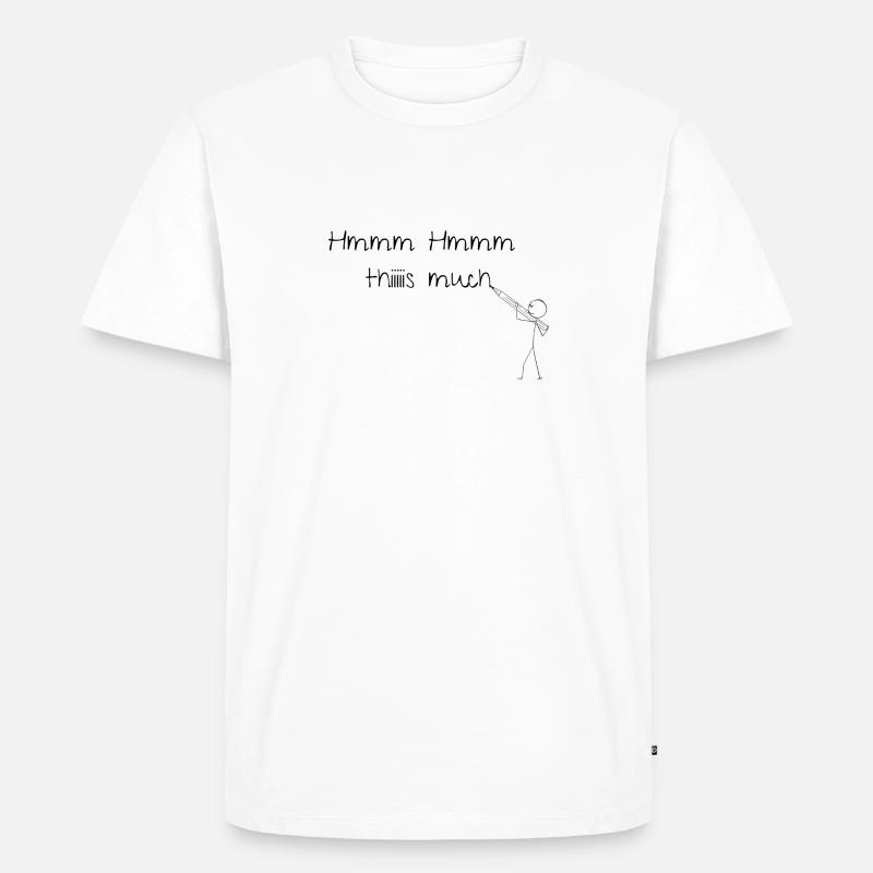 Hmmm Hmmm this much - Männer Premium Bio T-Shirt - Weiß