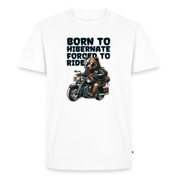 BEAR ON WHEELS: BORN TO HIBERNATE FORCED TO RIDE - Men's Premium Organic T-Shirt - white - Front - Nico (187cm)