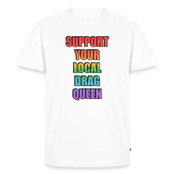 Support Your Local Drag Queen - Men's Premium Organic T-Shirt - white - Front - Nico (187cm)