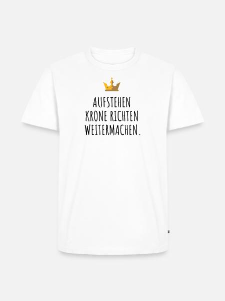 Get up, straighten your crown, keep going. - Men's Premium Organic T-Shirt - white