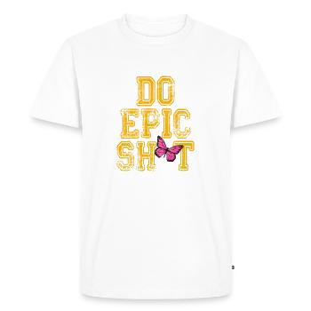 Funny sayings - DO EPIC SHIT - Men's Premium Organic T-Shirt - white - Front - Nico (187cm)