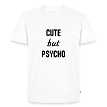 Mignon mais psychopathe - Mignon mais fou - Mignon - T-shirt Premium bio Homme - blanc - Devant - Nico (187cm)