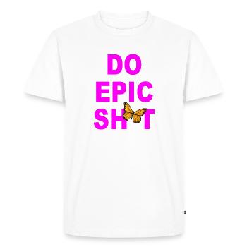 Dictons drôles - DO EPIC SHIT - T-shirt Premium bio Homme - blanc - Devant - Nico (187cm)