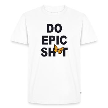 Funny sayings - DO EPIC SHIT - Men's Premium Organic T-Shirt - white - Front - Nico (187cm)