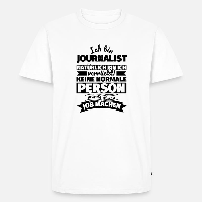 Journalist Geschenke - Männer Premium Bio T-Shirt - Weiß