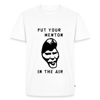 Put your menton in the air ! - T-shirt Premium bio Homme - blanc - Devant - Nico (187cm)