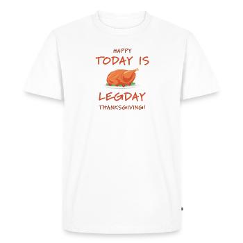 Today is Legday, Happy Thanksgiving Fitness Lover - Men's Premium Organic T-Shirt - white - Front - Nico (187cm)