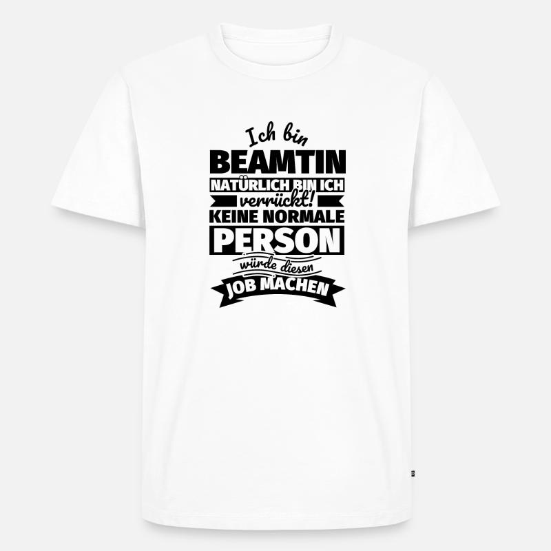 Beamtin Geschenke - Männer Premium Bio T-Shirt - Weiß