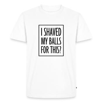 Je me suis rasé les couilles - T-shirt Premium bio Homme - blanc - Devant - Nico (187cm)