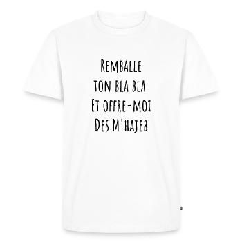 remballe tes bla bla et offre moi des m'hajeb - T-shirt Premium bio Homme - blanc - Devant - Nico (187cm)