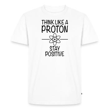Think Like A Proton Stay Positive - Sciences - Men's Premium Organic T-Shirt - white - Front - Nico (187cm)