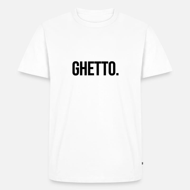 ghetto - Männer Premium Bio T-Shirt - Weiß