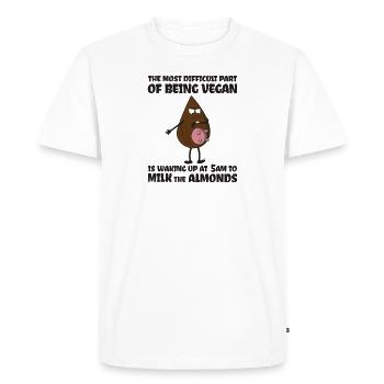 Wake Up At 5 Am Milk The Almonds Gift - Men's Premium Organic T-Shirt - white - Front - Nico (187cm)