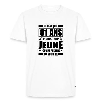 je n ai que 81 ans / cadeau anniversaire 81 ans - T-shirt Premium bio Homme - blanc - Devant - Nico (187cm)