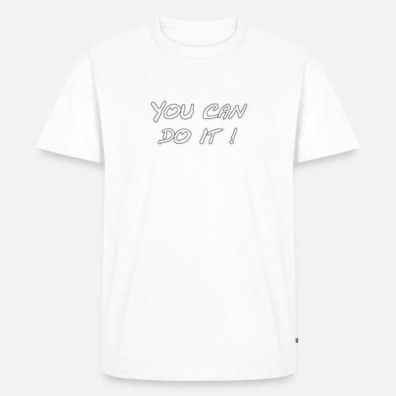 You can do it ! - Männer Premium Bio T-Shirt - Weiß