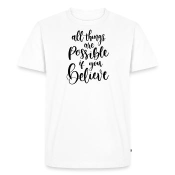 Toutes les choses sont possibles, Christian, Faith, Believe - T-shirt Premium bio Homme - blanc - Devant - Nico (187cm)