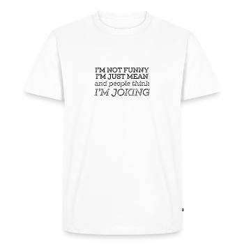 Je ne suis pas drôle, je suis juste méchant - T-shirt Premium bio Homme - blanc - Devant - Nico (187cm)