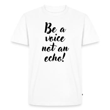 Soyez une voix et non un écho - T-shirt Premium bio Homme - blanc - Devant - Nico (187cm)