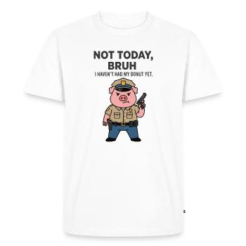 Pas aujourd’hui, mec, bro, broche de beignet, officier cochon, - T-shirt Premium bio Homme - blanc - Devant - Nico (187cm)