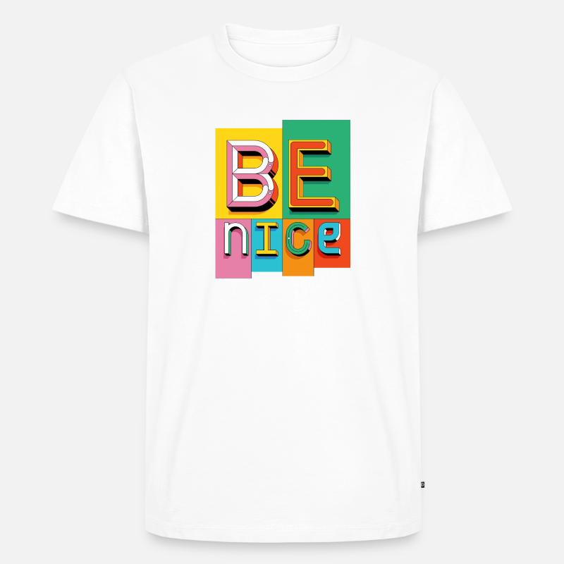 Be nice - Männer Premium Bio T-Shirt - Weiß