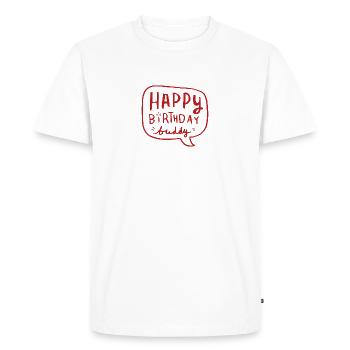 Happy bday duddy - Men's Premium Organic T-Shirt - white - Front - Nico (187cm)