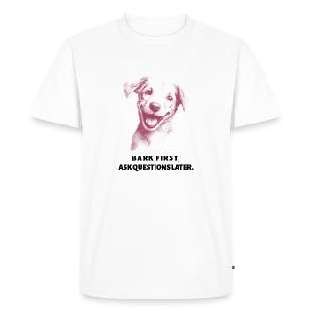 Bark First Ask Questions Later - Men's Premium Organic T-Shirt - white - Front - Nico (187cm)